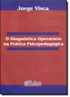 Diagnóstico Operatório na Prática Psicopedagógica, O - PULSO EDITORIAL