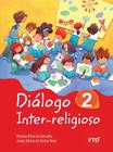 DIALOGO INTER-RELIGIOSO - 2º ANO - FTD