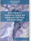 Diálogos e perspectivas da análise crítica do discurso