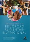 Dialogos e praticas em educacao alimentar e nutricional - RUBIO