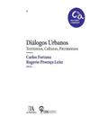 Diálogos urbanos territórios, culturas, patrimónios