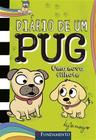 Diario de um pug - uma nova filhote - FUNDAMENTO