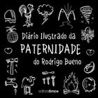 DIáRIO ILUSTRADO DA PATERNIDADE