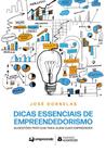 Dicas essenciais de empreendedorismo: sugestões práticas para quem quer empreender