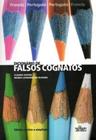 Dicionário De Falsos Cognatos - Francês / Português - Português / Francês - Editora De Cultura