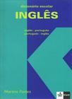 Dicionario Escolar Ingles : Ingles/Portugues-Portugues/Ingles - MARTINS