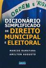 Dicionário Simplificado de Direito Municipal e Eleitoral - 01ed/20