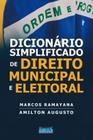 Dicionário simplificado de direito municipal e eleitoral - 2020