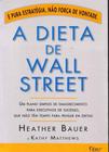 Dieta de Wall Street, a - um Plano Simples de Emagrecimento Para Executivos - ROCCO