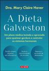 Dieta Galveston, A: Um Plano Medico Atestado e Aprovado