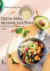 Dieta Para Mudar Sua Vida: O Livro da Culinaria Natural - ICONE