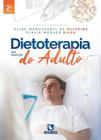 Dietoterapia nas doenças do adulto - Editora Rubio