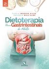 Dietoterapia Nas Doencas Gastrointestinais do Adulto - LIVRARIA E EDITORA RUBIO LTDA