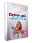 Dietoterapia nas doenças pediátricas - Editora Rubio