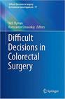 Difficult decisions in colorectal surgery