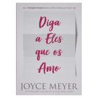 Diga a Eles Que Os Amo Joyce Meyer - BELLO PUBLICAÇÕES