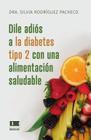 Dile adiós a la diabetes tipo 2 con una alimentación saludable - Editorial Ígneo