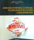 Dimensao temporal e espacial na linguagem e na cultura latino americana