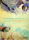 Dimensões Biológicas do Treinamento Físico-Esportivo - Pereira - 2ª Ed - Phorte Editora -