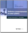 Dinamica comportamental no setor publico - FGV