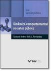 Dinâmica Comportamental no Setor Público - Série Gestão Pública