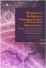 Dinâmicas Religiosas Transnacionais e Processos Identitários
