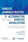 Direito Administrativo e Alternative Dispute Resolution - 02Ed/22