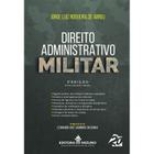 Direito Administrativo Militar - 3ª Edição - Editora Mizuno