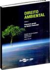 Direito Ambiental: Princípios Gerais do Direito Ambiental - Volume 1