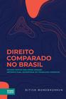 Direito Comparado No Brasil: Estudo crítico dos erros comuns, Métodos para incorporar em trabalhos jurídicos