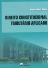 Direito Constitucional Tributário Aplicado - Ônix