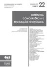 Direito da Concorrência e Regulação Econômica - Coleção OAB SP Volume 22