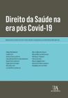 Direito da saúde na era pós Covid-19 - ALMEDINA BRASIL