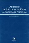 Direito de Exclusão de Sócio na Sociedade Anónima, O - ALMEDINA