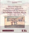 Direito Do Trabalho, Direito Penal Do Trabalho, Direito Processual Do Trabalho E A Reforma Trabalhis