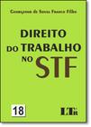 Direito do Trabalho no Stf - Vol.18 - LTR