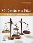 DIREITO E A ETICA NA SOCIEDADE CONTEMPORANEA, O -