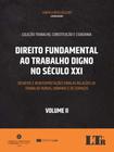 Direito Fundamental ao Trabalho Digno no Século XXI - Vol. 02