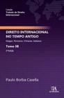 Direito Internacional no Tempo Antigo: Tomo 3B - Gregos, Romanos, Chineses, Indianos - Almedina Brasil