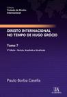 Direito Internacional no Tempo de Hugo Grócio: Tomo 7 - Almedina Brasil