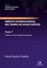 Direito internacional no tempo de hugo grócio - vol. 7