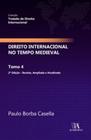 Direito Internacional no Tempo Medieval: Tomo 4 - Almedina Brasil
