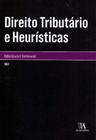 Direito Tributário e Heurísticas - ALMEDINA