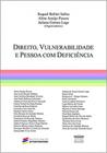 Direito, vulnerabilidade e pessoa com deficiência - EDITORA PROCESSO