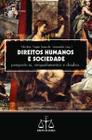 Direitos humanos e sociedade: perspectivas, enquadramentos e desafios