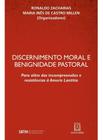 Discernimento Moral e Benignidade Pastoral - Para Além das Incompreensões e Resistências à Amoris La - SANTUARIO