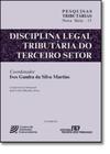 Disciplina legal tributaria do terceiro setor - REVISTA DOS TRIBUNAIS