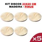 Disco de Madeira Pinus 20x20cm - Kit 5 Peças