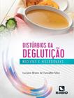 Disturbios da degluticao - receitas e viscosidades - RUBIO