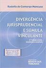 Divergência Jurisprudencial e Súmula Vinculante 3ª Edição - Rt